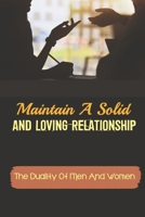 Maintain A Solid And Loving Relationship: The Duality Of Men And Women: Loving Relationship With Your Chosen Mate null Book Cover