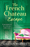 The French Chateau Escape 1805499408 Book Cover