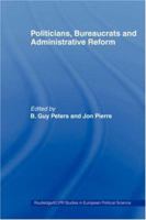 Politicians, Bureaucrats and Administrative Reform 0415406676 Book Cover