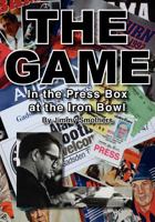 The Game: In the Press Box at the Iron Bowl 1466365730 Book Cover
