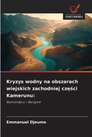 Kryzys wodny na obszarach wiejskich zachodniej czesci Kamerunu (Polish Edition) 6630254457 Book Cover