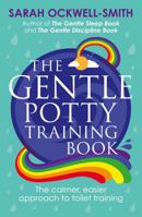 The Gentle Potty Training Book: The calmer, easier approach to toilet training 0349414440 Book Cover