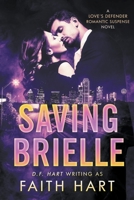 Saving Brielle: A Steamy Romantic Suspense Novel 1952008530 Book Cover