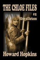 The Chloe Files #2: Sliver of Darkness 0578003600 Book Cover