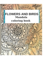 FLOWERS AND BIRDS: mandala coloring book B0CVVMF994 Book Cover
