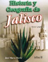 Historia y geografia de Jalisco 9682461073 Book Cover