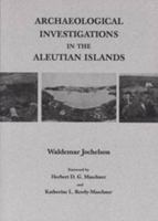 Archaeological Investigations In Aleutian (Anthropology of Pacific North America Series) (Anthropology of Pacific North America Series) 1015167853 Book Cover