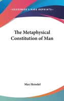 The Metaphysical Constitution Of Man 1425346456 Book Cover