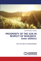 PROSPERITY OF THE SUN IN RESPECT OF RESEARCH (new edition): THE SUN AND ITS ENVIRONMENT 6205499665 Book Cover