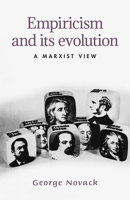 Empiricism and Its Evolution: A Marxist View 0873480201 Book Cover