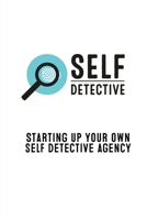 Starting Up Your Own Self Detective Agency 1839452455 Book Cover