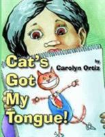 Cat's Got My Tongue! 1420878514 Book Cover