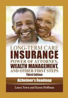 Long-Term Care Insurance, Power of Attorney, Wealth Management, and Other First Steps 0996983244 Book Cover
