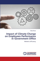 Impact of Climate Change on Employees Performance in Government Office 6207461185 Book Cover