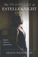 The Private Life of Estelle Knight: Lights, Camera, Infatuation 1519027087 Book Cover