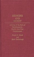 Medicine and Money: A Study of the Role of Beneficence in Health Care Cost Containment (Contributions in Medical Studies) 0313263574 Book Cover