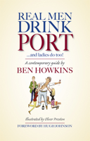 Real Men Drink Port: And Ladies Do Too! 1846891124 Book Cover