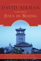 Jesus in Beijing: How Christianity is Transforming China and Changing the Global Balance of Power 1596980257 Book Cover