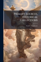 Primary Sources, Historical Collections 1024296776 Book Cover