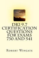 DB2 9.7 Certification Questions for Exams 730 and 541 1480004855 Book Cover