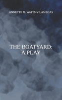 The Boatyard: A Play B0BLYN8YPG Book Cover