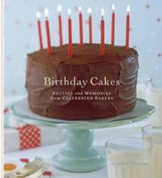 Birthday Cakes: Recipes and Memories from Celebrated Bakers 0811840190 Book Cover