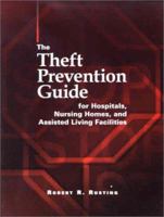 Theft Prevention Guide for Hospitals, Nursing Homes, and Assisted Living Facilities: 1578392195 Book Cover