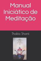 Manual Iniciático de Meditação 1731562020 Book Cover