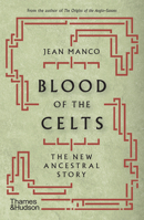 Blood of the Celts: The New Ancestral Story 0500051836 Book Cover