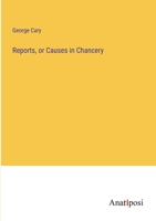 Reports, or Causes in Chancery 1446043428 Book Cover