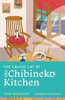 The Calico Cat at the Chibineko Kitchen 0143138626 Book Cover