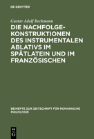 Die Nachfolgekonstruktionen Des Instrumentalen Ablativs Im Spatlatein Und Im Franzosischen 3484520086 Book Cover