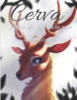 Cerva Libro da colorare per adolescenti: Libro da colorare rilassante per ragazzi e ragazze B08SB9WBQN Book Cover