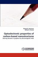 Optoelectronic properties of carbon-based nanostructures: Steering electrons in graphene by electromagnetic fields 3844328580 Book Cover