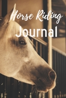 Horse Riding Journal: Horseback Lessons Record Log Book For Journaling |Equestrian Notebook Lined |Planner Diary Composition Sketchbook |Cover ... Youth Lovers Women & Girls Who Love Horses 1674684681 Book Cover