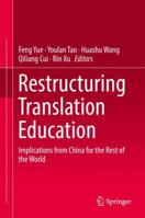 Restructuring Translation Education 9811331669 Book Cover