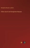 Führer durch die Königlichen Museen 3385329965 Book Cover