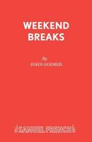 Weekend Breaks: A Play (Acting Edition) 0573019401 Book Cover