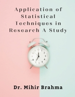 Application of Statistical Techniques in Research A Study 9359259667 Book Cover