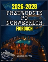 PRZEWODNIK PO NORWESKICH FIORDACH 2026 DO 2028 (Polish Edition) B0FNDJ47Q8 Book Cover