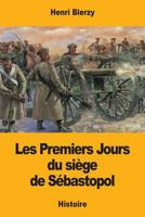 Les Premiers Jours du siège de Sébastopol 197654078X Book Cover