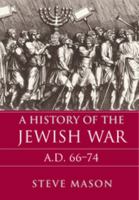 A History of the Jewish War: Ad 66-74 052185329X Book Cover