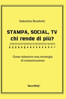 STAMPA, SOCIAL O TV: chi rende di più?: Come misurare una strategia dedicata ai Media (THREESIXTY) (Italian Edition) B0CMDBY6NY Book Cover