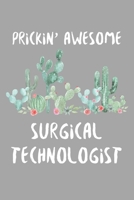 Prickin' Awesome Surgical Technologist: Funny Surge Tech /Technician Gift Idea For Amazing Hard Working Employee - 120 Pages (6 x 9) Hilarious Gag Present 1708550879 Book Cover