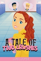 A Tale of Two Crushes 1953491863 Book Cover