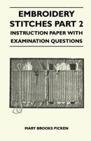 Embroidery Stitches Part 2 - Instruction Paper with Examination Questions 1446520099 Book Cover