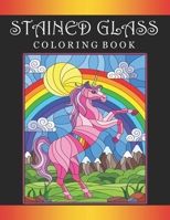 Stained Glass Coloring Book: Adult Coloring Book with Beautiful Unicorn Designs (Stained Glass Unicorns Coloring Books) B08ZD6TB29 Book Cover