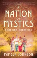 A Nation of Mystics/Book One: Intentions 0996853901 Book Cover