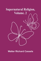 Supernatural Religion, Volume. 2 9364731786 Book Cover