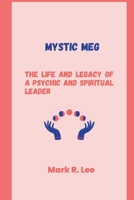 Mystic Meg: The life and legacy of a psychic and spiritual leader B0BXN9R8LC Book Cover
